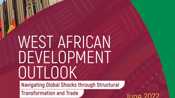The 2022 West Africa Development Outlook Proposes Increased Sub-Regional Trade and Structural Transformation