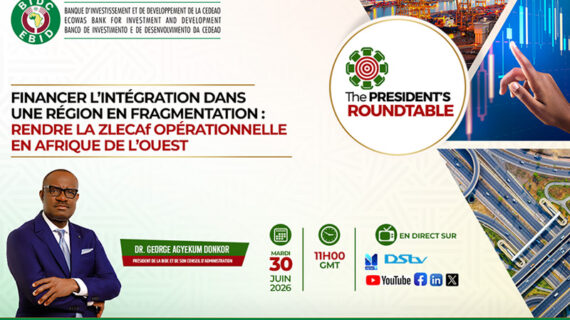 5ème édition de la Table ronde du Président de la BIDC : Transformer l’intégration régionale en actions concrètes