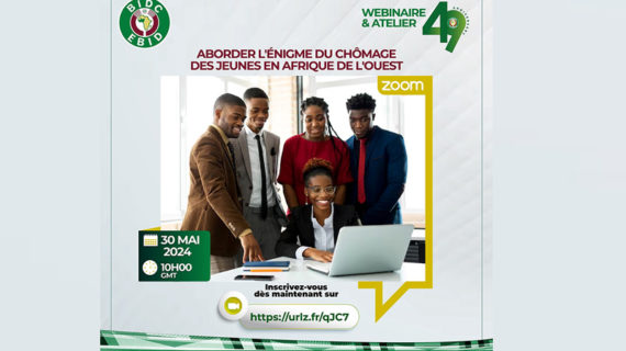 La BIDC organise un webinaire couplé à un atelier sur le thème « Aborder l’énigme du chômage des jeunes en Afrique de l’Ouest »